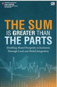 The Sum Is Greater Than The Parts: Doubling Shared Prosperity in Indonesia Through Local and Global Integration