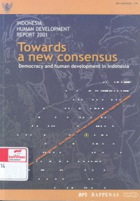 Indonesia Human Development Report 2001 : Towards a new consensus , democracy and human development in Indonesia