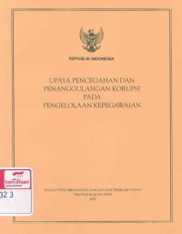 Upaya pencegahan dan penanggulangan korupsi pada pengelolaan kepegawaian