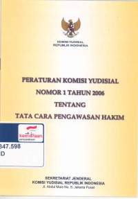 Peraturan komisi yudisial nomor 1 tahun 2006 tentang tata cara pengawasan hakim