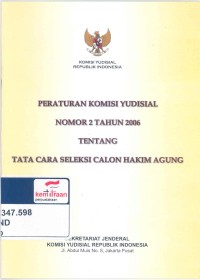 Peraturan komisi yudisial nomor 2 tahun 2006 tentang tata cara seleksi calon hakim agung