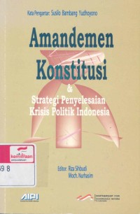 Amandemen konstitusi & strategi penyelesaian krisis politik Indonesia