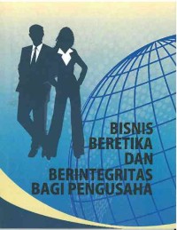 Bisnis beretika dan berintegritas bagi pengusaha