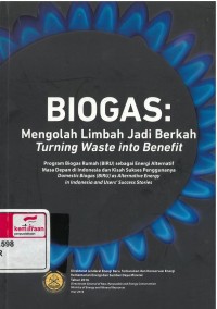 Biogas: mengolah limbah jadi berkah