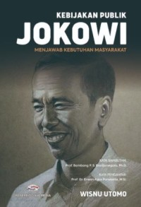 Kebijakan Publik Jokowi Menjawab Kebutuhan Masyarakat