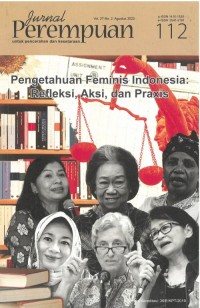 JURNAL PEREMPUAN: Pengetahuan Feminis Indonesia: Refleksi, Aksi, dan Praxis, Nomor 112, Vol. 27, No. 2/Agustus 2022