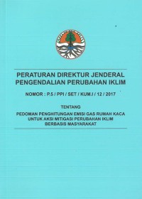 Peraturan Direktur Jenderal Pengedalian Perubahan Iklim Nomor: P.5/PPI/SET/KUM.I/12/2017