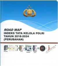 Roadmap Indeks Tata Kelola Polri tahun 2018-2024 (Perubahan)