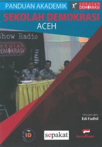 Sekolah Demokrasi Aceh: buku panduan akademik