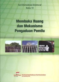 Membuka Ruang dan Mekanisme Pengaduan Pemilu