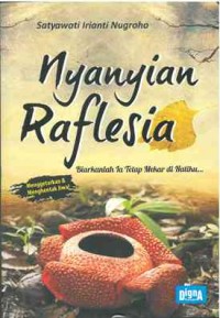 Nyanyian Raflesia: biarkan ia tetap mekar di hatiku