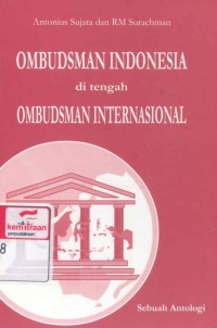Ombudsman Indonesia di tengah Ombudsman internasional : sebuah antologi