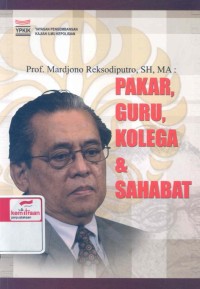 Prof. Mardjono Reksodiputro, SH, MA : pakar, guru, kolega dan sahabat