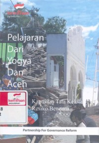 Pelajaran dari Yogya dan Aceh : kapasitas tata kelola resiko bencana