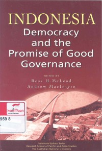 Indonesia : democracy and the promise of good governance