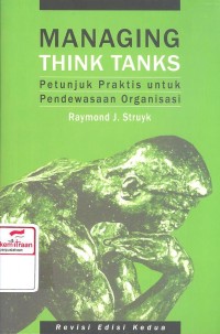 Managing Tink Tanks; Petunjuk Praktis Untuk Pendewasaan Organisasi