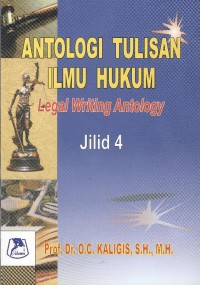Antologi Tulisan Ilmu Hukum: legal writing antology jilid 4