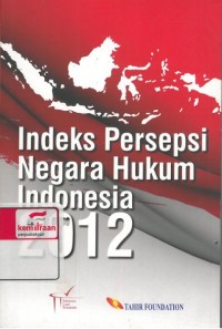 Indeks Persepsi Negara Hukum Indonesia 2012