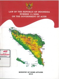 Law of the Republic of Indonesia number 11/2006 on the Government of Aceh