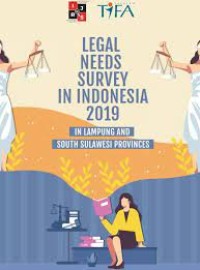 Legal Needs Survey in Indonesia 2019:  in Lampung and South Sulawesi Provinces