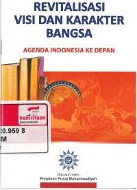 Revitalisasi Visi dan Karakter Bangsa: agenda Indonesia ke depan