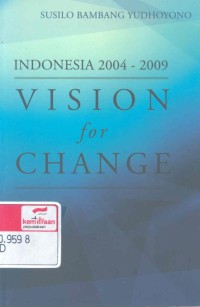 Indonesia 2004-2009 : vision for change