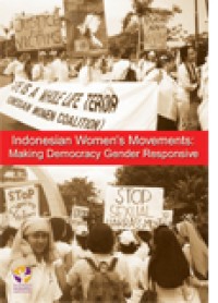 Indonesian Women’s Movements: Making Democracy Gender Responsive