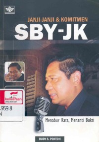 Janji-janji dan komitmen SBY-JK: menabur kata, menanti bukti