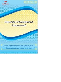 Capacity development assessment : modul tata kelola pemerintahan kampung untuk peningkatan kapasitas aparat pemerintahan kampung di kabupaten Kaimana provinsi Papua Barat