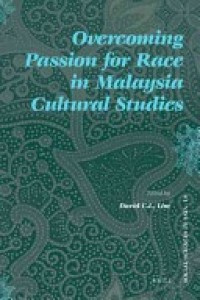 Overcoming passion for race in Malaysia cultural studies