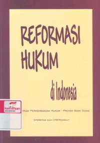 Reformasi hukum di Indonesia: hasil studi perkembangan hukum-proyek Bank Dunia