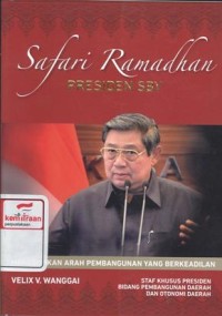Safari Ramadhan Presiden SBY: meneguhkan arah pembangunan yang berkeadilan