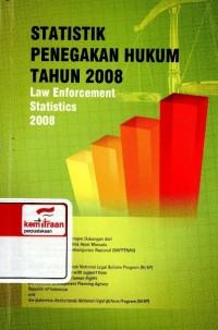 Statistik penegakan hukum tahun 2008 = Law enforcement statistics 2008